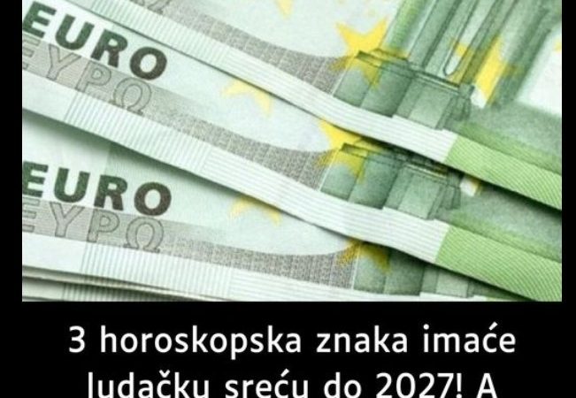 3 horoskopska znaka imaće ludačku sreću do 2027! A JEDAN ZNAK ĆE ZARADITI BRDO PARA