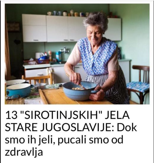 13 “SIROTINJSKIH” JELA STARE JUGOSLAVIJE: Dok smo ih jeli, pucali smo od zdravlja