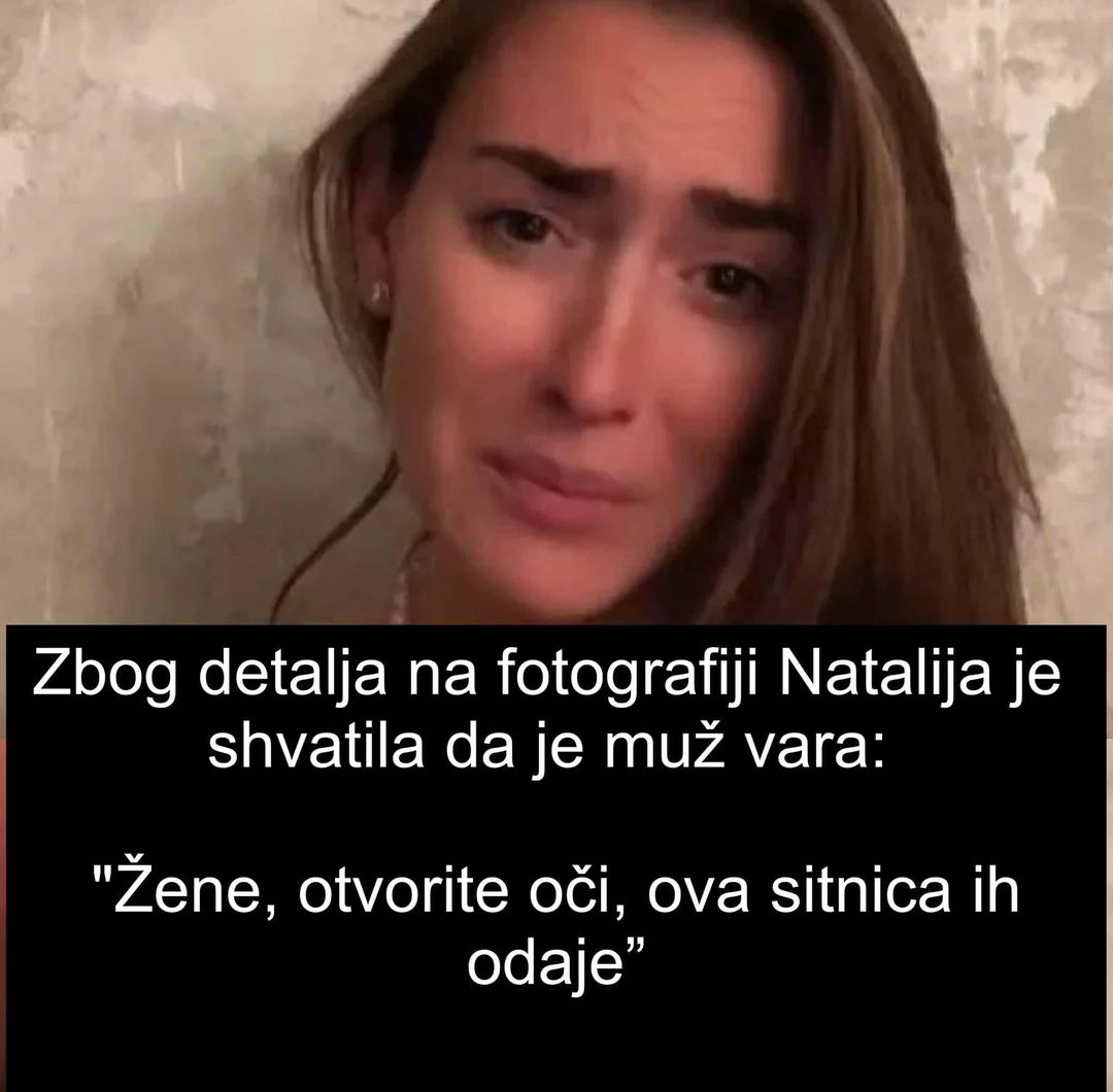 Zbog detalja na fotografiji Natalija je shvatila da je muž vara: “Žene, otvorite oči, ova sitnica ih