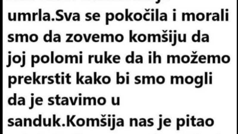 BABA JE IMALA 93 GODINE KADA JE UMRLA I SAHRANJIVALI SMO JE DVA DANA