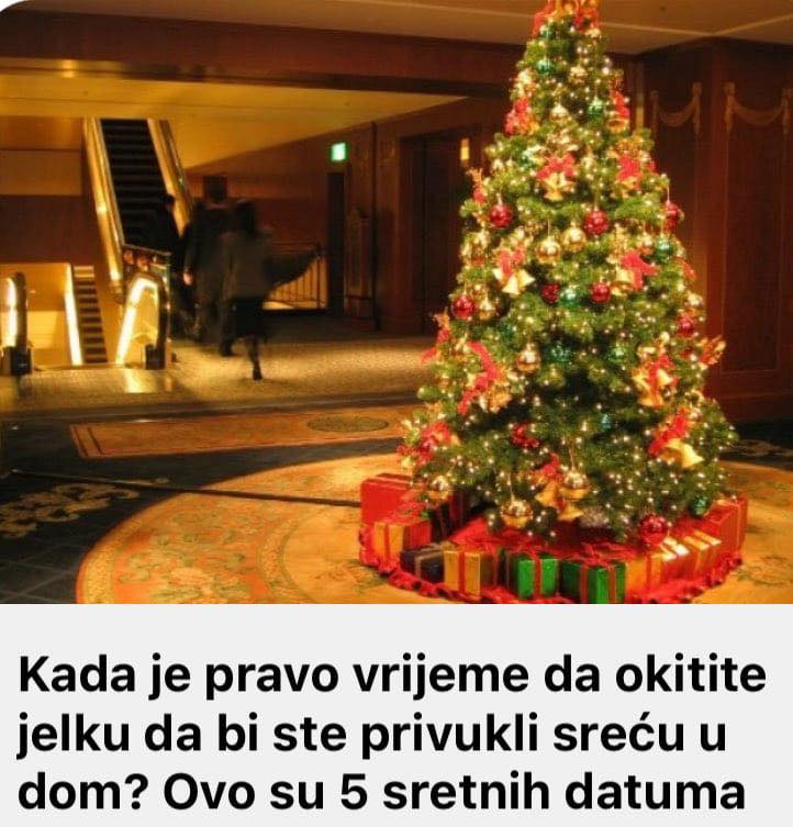 Kada je pravo vrijeme da okitite jelku da bi ste privukli sreću u dom? Ovo su 5 sretnih datuma