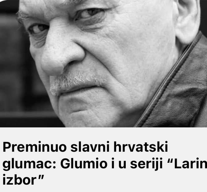 Preminuo slavni hrvatski glumac: Glumio i u seriji “Larin izbor”