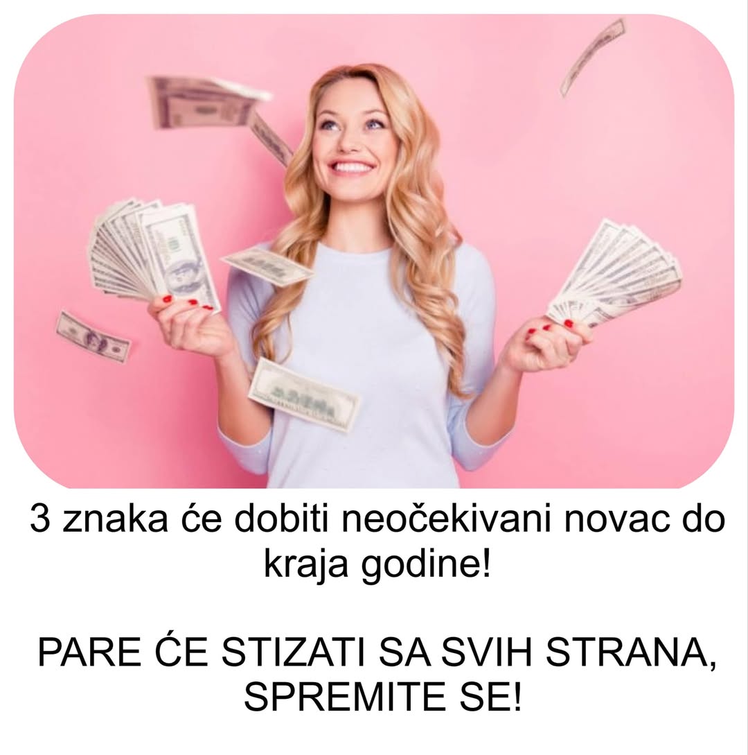 3 znaka će dobiti neočekivani novac do kraja godine! PARE ĆE STIZATI SA SVIH STRANA, SPREMITE SE!