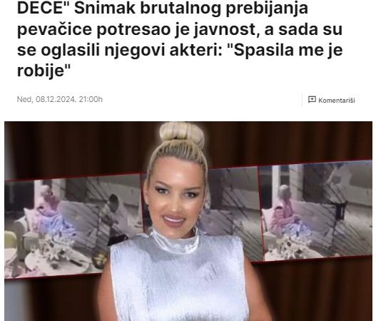 “PRETILI SU NAM KIDNAPOVANJEM DECE” Snimak brutalnog prebijanja pevačice potresao je javnost, a sada su se oglasili njegovi akteri: “Spasila me je robije”