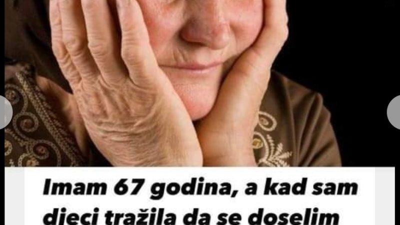 Imam 67 godina, a kad sam djeci tražila da se doselim kod njih, oni su odbili: Psiholog mi je dao savjet zlata vredan POGLEDAJTE SVE NA LINKU U KOMENTARU👇👇👇