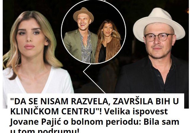 “DA SE NISAM RAZVELA, ZAVRŠILA BIH U KLINIČKOM CENTRU”! Velika ispovest Jovane Pajić o bolnom periodu: Bila sam u tom podrumu!