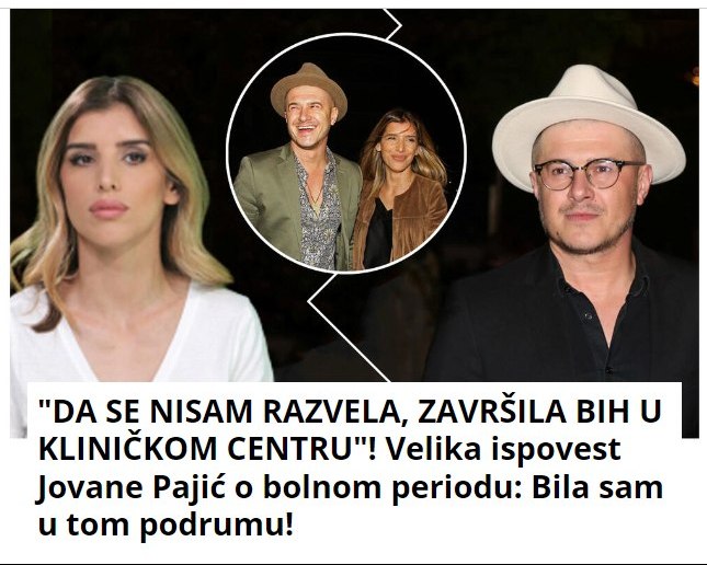 “DA SE NISAM RAZVELA, ZAVRŠILA BIH U KLINIČKOM CENTRU”! Velika ispovest Jovane Pajić o bolnom periodu: Bila sam u tom podrumu!