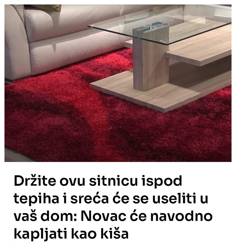 Držite ovu sitnicu ispod tepiha i sreća će se useliti u vaš dom: Novac će navodno kapljati kao kiša