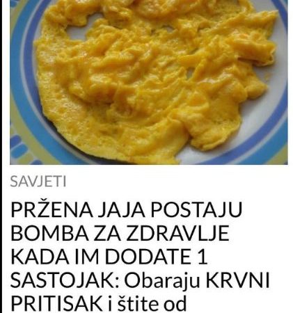 PRŽENA JAJA POSTAJU BOMBA ZA ZDRAVLJE KADA IM DODATE 1 SASTOJAK: Obaraju KRVNI PRITISAK i štite od moždanog udara