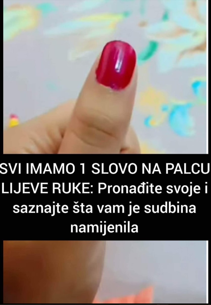 SVI IMAMO 1 SLOVO NA PALCU LIJEVE RUKE: Pronađite svoje i saznajte šta vam je sudbina namijenila