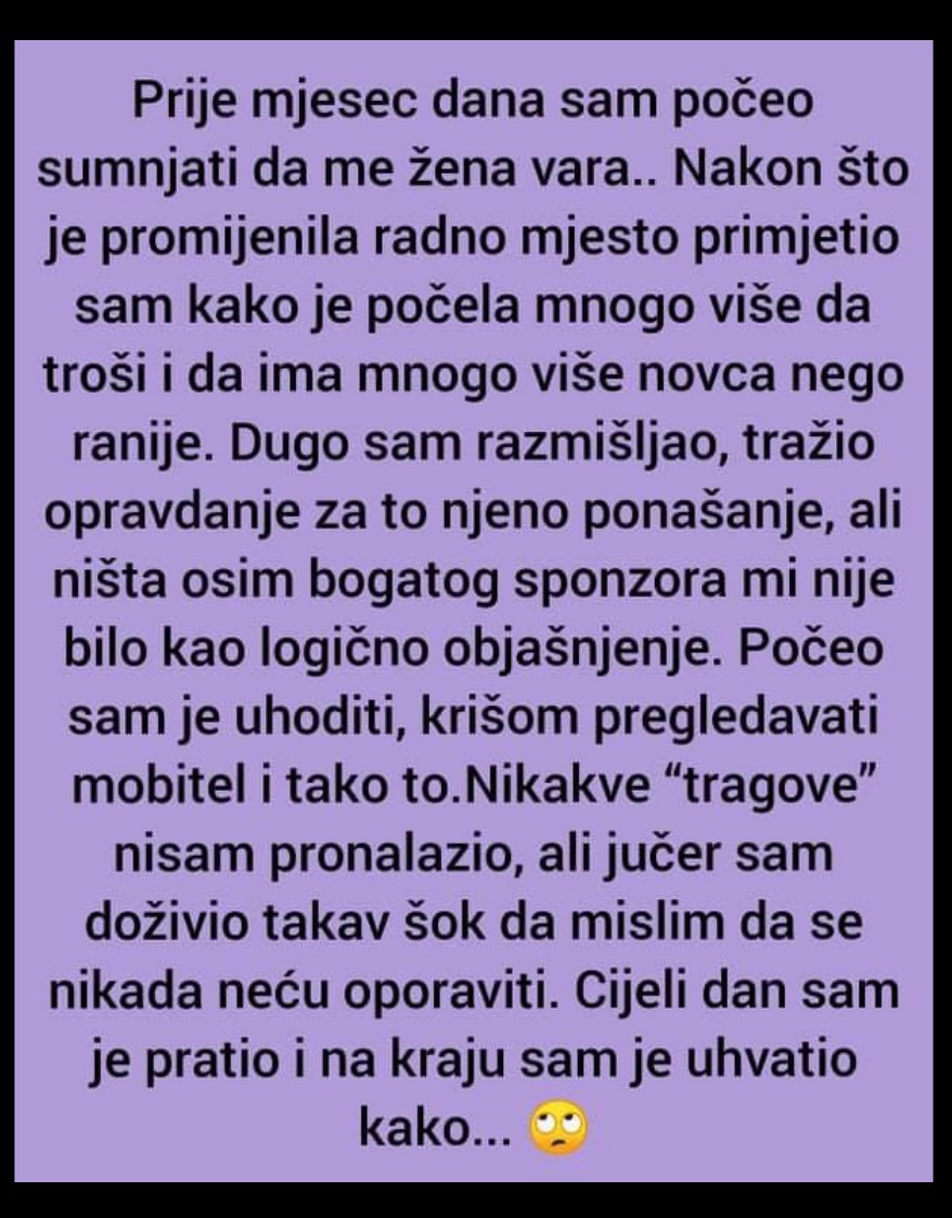 ”Prije mjesec dana sam počeo sumnjati da me žena vara”